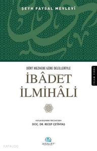Dört Mezhebe Göre Delilleriyle İbadet İlmihali