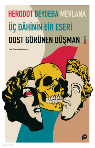 Dost Görünen Düşman;Üç Dahinin Bir Eseri