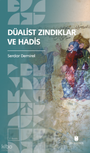 Düalist Zındıklar ve Hadis