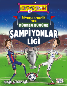 Dünden Bugüne Şampiyonlar Ligi; Paylaşılamayan Kupa