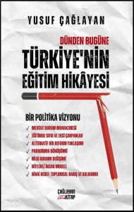 Dünden Bugüne Türkiye’nin Eğitim Hikayesi;Bir Politika Vizyonu