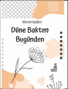 Düne Baktım Bugünden