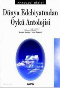 Dünya Edebiyatından Öykü Antolojisi