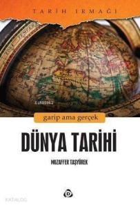 Dünya Tarihi; Garip Ama Gerçek