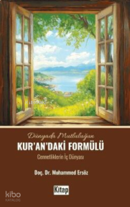 Dünyada Mutluluğun Kur'an'daki Formülü;Cennetliklerin İç Dünyası
