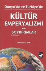 Dünyada ve Türkiye'de Kültür Emperyalizmi