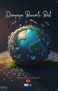 Dünyaya Benimle Bak