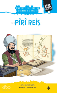 Dünyayı Haritasına Sığdıran Denizci ;Piri Reis Türk İslam Büyükleri 6