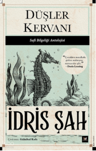 Düşler Kervanı;Sufi Bilgeliği Antolojisi