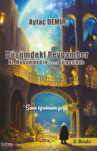 Düşümdeki Peygamber Hz. Muhammed'in (S.a.v) Gölgesinde