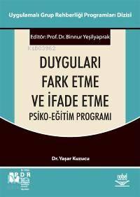 Duyguları Fark Etme ve İfade Etme; Psiko-Eğitim Programı