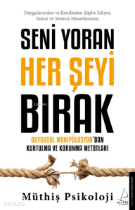 Duygusal Manipülasyon’dan Kurtulma ve Korunma Metotları;Duygusal Manipülasyon’dan Kurtulma ve Korunma Metotları