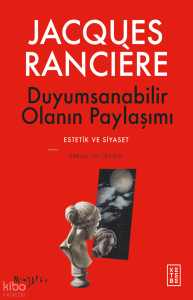 Duyumsanabilir Olanın Paylaşımı;Estetik ve Siyaset