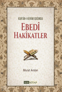 Ebedi Hakikatler;Kur'anı Kerim Işığında