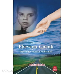 Ebeveyn çocuk İlişkisinde Yaşanan Problemler
