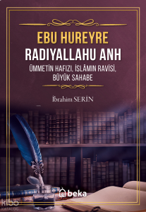 Ebu Hureyre Radıyallahu Anh - Ümmetin Hafızı - İslamın Ravisi, Büyük Sahabe