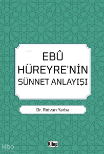 Ebu Hüreyre'nin Sünnet Anlayışı