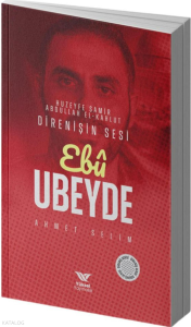 Ebu Ubeyde (Huzeyfe Samir Abdullah El-Kahlud) ;Direnişin Sesi
