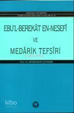 Ebul Berekat En Nesefi ve Medarik Tefsiri