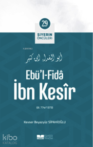 Siyerin Öncüleri 29 - Ebül Fida İbn Kesir