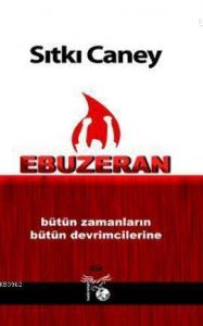 Ebuzeran; Bütün Zamanların Bütün Devrimcilerine