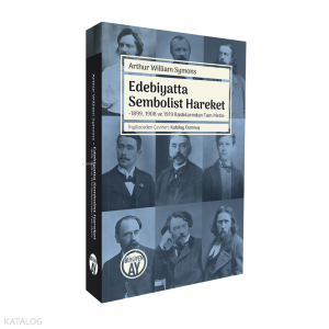 Edebiyatta Sembolist Hareket;1899, 1908 ve 1919 Baskılarından Tam Metin