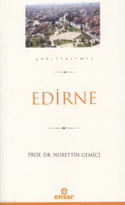 Edirne (Şehirlerimiz-10)