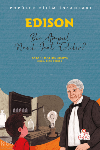 Edison - Bir Ampul Nasıl İcat Edilir?;Popüler Bilim İnsanları