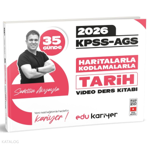 Edu Kariyer Sadettin Akyayla 2026 KPSS-AGS 35 Günde Haritalarla Kodlamalarla Tarih Video Ders Kitabı