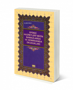 Efendi Hazretleri'mizin Namazlarda Ve Sonrasında Okudukları