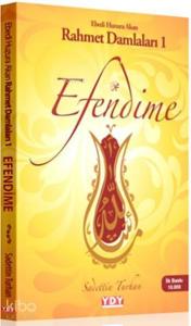 Efendime; Ebedi Huzura Akan Rahmet Damlaları 1