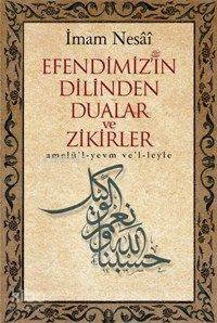 Efendimizin Dilinden Dualar ve Zikirler