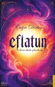 Eflatun;Ruhun Ebedi Yolculuğu