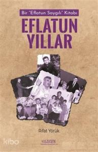 Eflatun Yıllar; Bir "Eflatun Saygılı" Kitabı