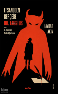 Efsaneden Gerçeğe DR. Faustus;16. Yüzyıldan Bir Kimliğin İnşası