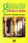 Efsuncu Baba Gönül Bir Yeldeğirmenidir