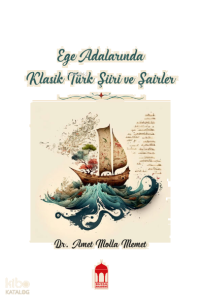 Ege Adalarında Klasik Türk Şiiri ve Şairler