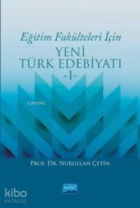 Eğitim Fakülteleri İçin Yeni Türk Edebiyatı 1