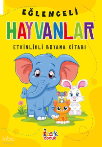 Eğlenceli Hayvanlar (Etkinlikli Boyama Kitabı)