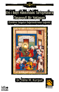 Ehl-i Beyt Hakkındaki Tartışmalar Tasavvufi Bir Yaklaşım;Cemalnur Sargut’un Değerlendirmeleri Işığında