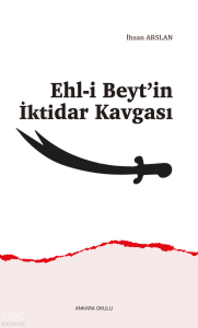 Ehl-i Beyt’in İktidar Kavgası