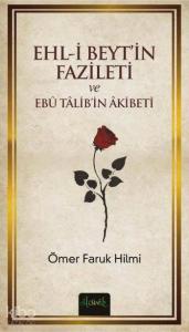 Ehl-i Beyt'in Fazileti ve Ebü Talib'in Akibeti