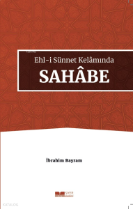 Ehl-i Sünnet Kelâmında Sahâbe