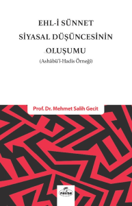 Ehli Sünnet Siyasal Düşüncenin Oluşumu;(Ashabül Hadis Örneği)