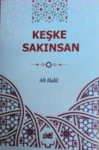 Keşke Sakınsan