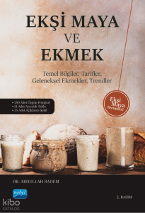 Ekşi Maya Ve Ekmek ;Temel Bilgiler, Tarifler, Geleneksel Ekmekler, Trendler