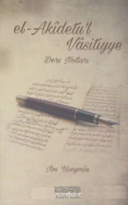 el-Akidetu'l-Vasitıyye; (Ders Notları)