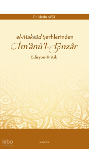 el-Maksûd Şerhlerinden İm‘ânü’l-Enzâr