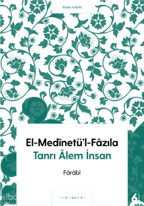 El-Medinetü'l-Fazıla; Tanrı Alem İnsan
