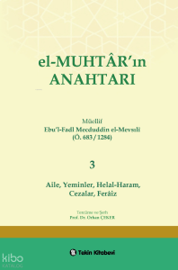 El-Muhtarın Anahtarı 3.Cilt (Aile,Yeminler.Helal-Haram,Cezalar,Feraiz)